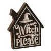 "Witch Please" Halloween Aufsteller 20cm 1 "Witch Please" Halloween Aufsteller 20cm -Halloween Geschaft halloween haus holz block deko witch please 20cm wood engraved house block witch please 54277